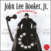 All Hooked Up - John Lee Hooker, Jr.