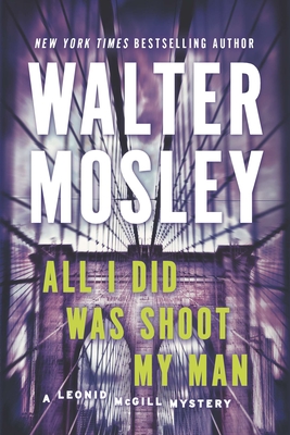All I Did Was Shoot My Man - Mosley, Walter