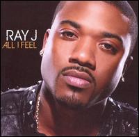All I Feel [Clean] - Ray J