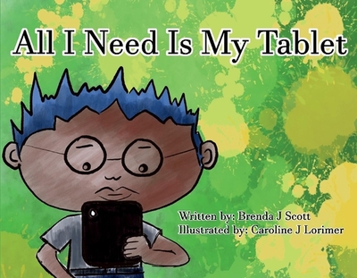 All I Need Is My Tablet: Volume 1 - Scott, Brenda