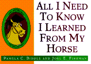 All I Need to Know I Learned from a Horse