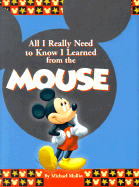All I Really Need to Know I Learned from the Mouse