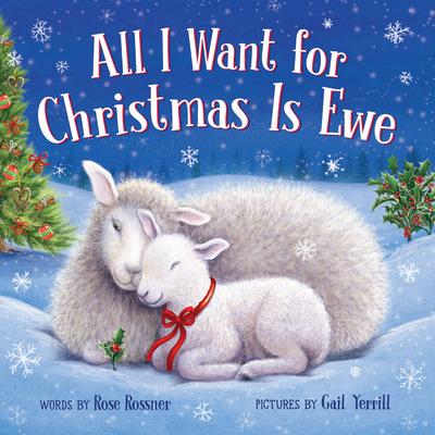 All I Want for Christmas Is Ewe - Rossner, Rose
