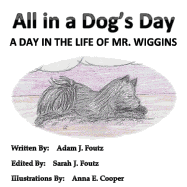 All in a Dog's Day: A Day in the Life of Mr. Wiggins