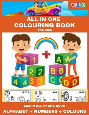 ALL IN ONE Colouring Book: LEARN ALL IN ONE BOOK: ALPHABET + NUMBERS + COLOURS, for kids - Wave, John