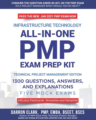 All-In-One PMP(R) EXAM PREP Kit,1300 Question, Answers, and Explanations, 240 Plus Flashcards, Templates and Pamphlet Updated for Jan 2021 Exam: Based on PMBOK 6th Ed - Clark, Darron