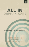 All in Orphan Care: Equipping the Church to Help Kids and Strengthen Families