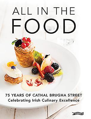 All In The Food: 75 Years of Cathal Brugha Street - Cullen, Frank
