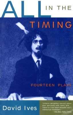 All in the Timing: Fourteen Plays - Ives, David