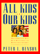 All Kids Are Our Kids: What Communities Must Do to Raise Caring and Responsible Children and Adolescents