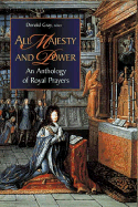 All Majesty and Power: An Anthology of Royal Prayers