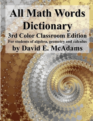 All Math Words Dictionary: For students of algebra, geometry and calculus - McAdams, David E