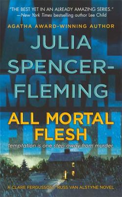 All Mortal Flesh - Spencer-Fleming, Julia