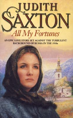 All My Fortunes - Saxton, Judith