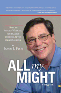 All my Might: How an Award-Winning Journalist Thrives After Brain Cancer