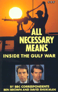 All Necessary Means: Inside the Gulf War