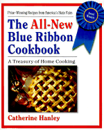 All-New Blue Ribbon Cookbook: Prize-Winning Recipes from America's State Fairs