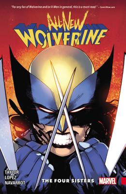 All-New Wolverine, Volume 1: The Four Sisters - Taylor, Tom (Text by)