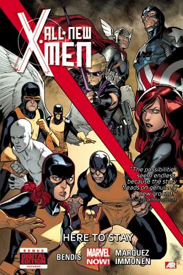 All-New X-Men, Volume 2: Here to Stay - Bendis, Brian Michael (Text by)