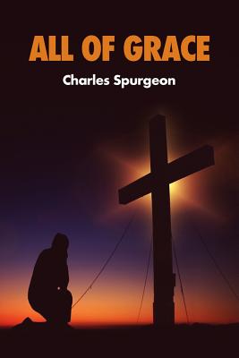 All of Grace - Spurgeon, Charles