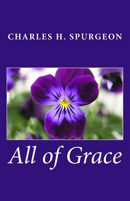 All of Grace - Spurgeon, Charles H