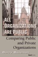 All Organizations are Public: Comparing Public and Private Organizations