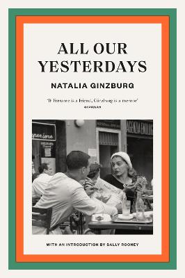 All Our Yesterdays - Ginzburg, Natalia, and Davidson, Angus (Translated by)