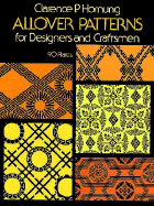 All Over Patterns for Designers and Craftsmen - Hornung, Clarence P.