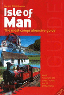 All Round Guide to the Isle of Man 2014/15: The Most Comprehensive Guide