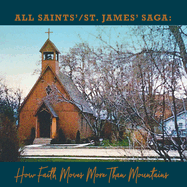 All Saints' / St. James' Saga: How Faith Moves More Than Mountains