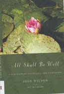 All Shall be Well: A Bereavement Anthology and Companion - Wilson, Joan, and McCreary, Alf