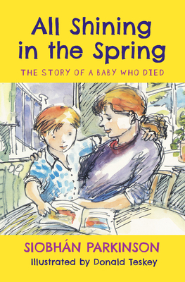 All Shining in the Spring: The Story of a Baby Who Died - Parkinson, Siobhn