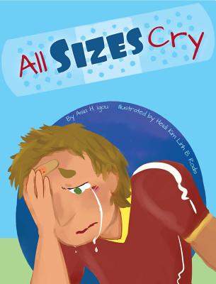 All Sizes Cry: a book of self love - Igou, Asia H, and Mary, Shchaefer (Consultant editor)