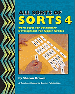 All Sorts of Sorts 4: Word Sorts for Vocabulary Development for Upper Grades