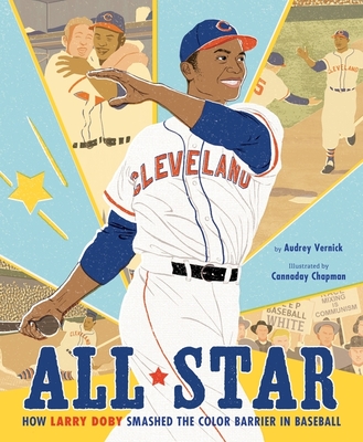 All Star: How Larry Doby Smashed the Color Barrier in Baseball - Vernick, Audrey