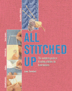 All Stitched Up: The Complete Guide to Finishing Stitches for Hand-Knitters
