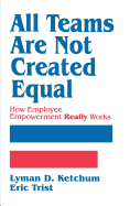 All Teams Are Not Created Equal: How Employee Empowerment Really Works