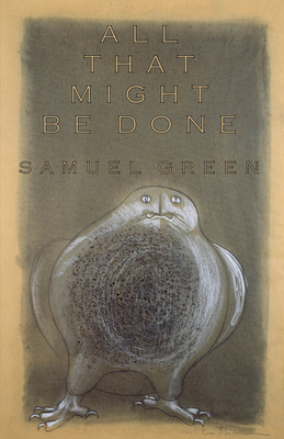 All That Might Be Done - Green, Samuel