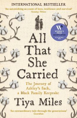 All That She Carried: The Journey of Ashley's Sack, a Black Family Keepsake - Miles, Tiya