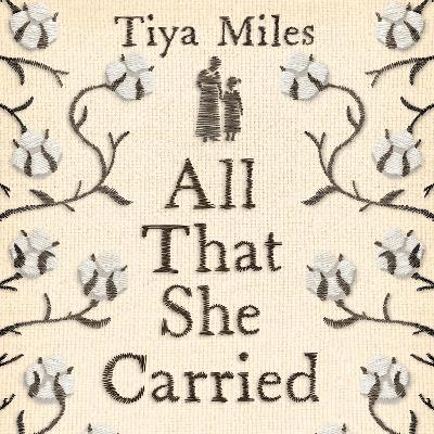 All That She Carried: The Journey of Ashley's Sack, a Black Family Keepsake - Miles, Tiya, and Edwards, Janina (Read by)