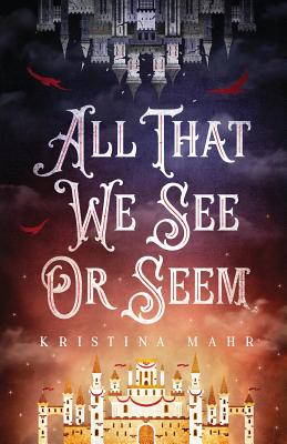 All That We See Or Seem - Mahr, Kristina
