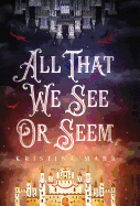 All That We See or Seem