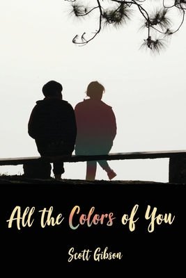 All the Colors of You - Gibson, Scott