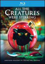 All the Creatures Were Stirring [Blu-ray] - David Ian McKendry; Rebekah McKendry