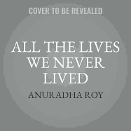 All the Lives We Never Lived