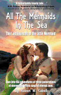 All the Mermaids in the Sea: The Lost Journals of the Little Mermaid