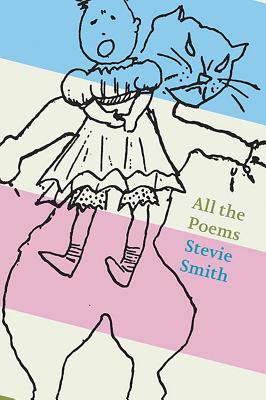 All the Poems - Stevie Smith - Smith, Stevie, and May, Will