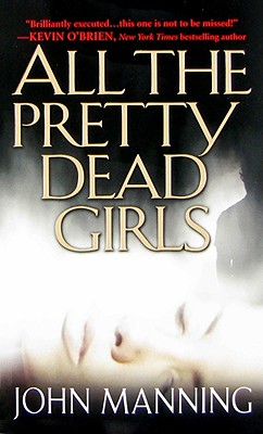 All the Pretty Dead Girls - Manning, John