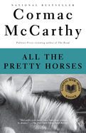 All the Pretty Horses: Border Trilogy 1 (National Book Award Winner)