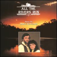 All the Rivers Run [Original Soundtrack from the TV Series] - Bruce Rowland